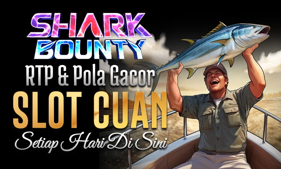 Shark Bounty Gampang Maxwin RTP & Pola Gacor Menjadi Slot Paling Cuan Setiap Hari di Sini
